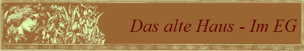 Das alte Haus - Im EG 