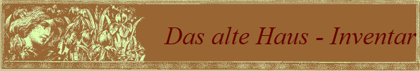 Das alte Haus - Inventar